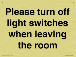 Please turn off light switches when leaving the room